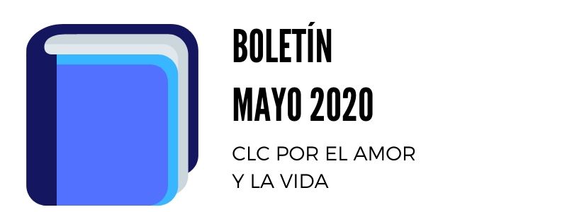 CLC POR EL AMOR Y LA VIDA - Boletín Mayo