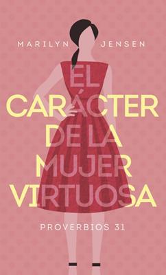 El carácter de la mujer virtuosa