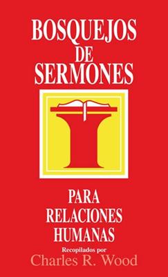 Bosquejos de sermones: Relaciones humanas