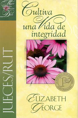 Cultiva una vida de integridad - Jueces/Rut (Rústica) [Libro]