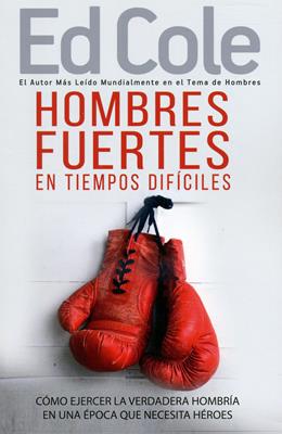 Hombres Fuertes en Tiempos Difíciles
