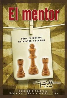 El Mentor: Cómo encontrar un mentor y ser uno