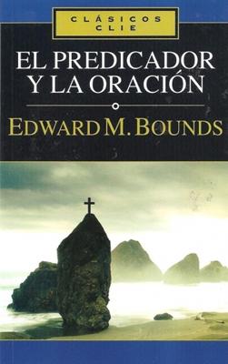 El Predicador y la Oración (Rústica)