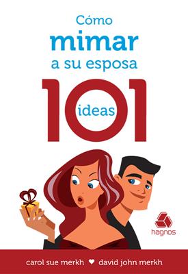 Cómo mimar a su esposa - 101 ideas