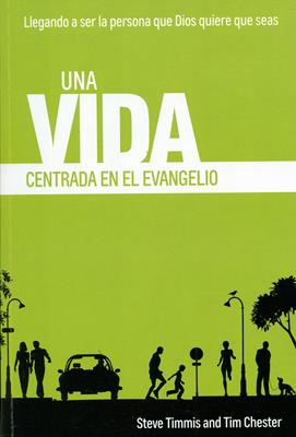 Una Vida Centrada en el Evangelio