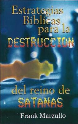 Estrategias Bíblicas para la Destrucción del reino de Satanás