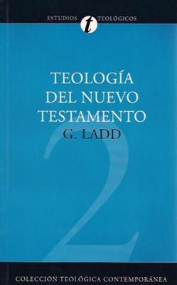 Teología del Nuevo Testamento (Rústica) [Libro]