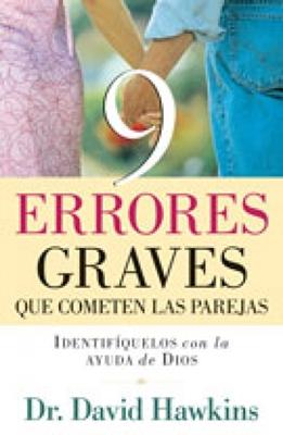 9 Errores Graves que cometen Las Parejas