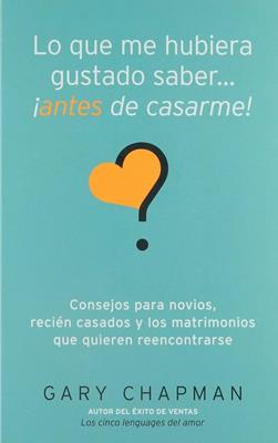 Lo que me Hubiera Gustado Saber... ¡Antes de Casarme!