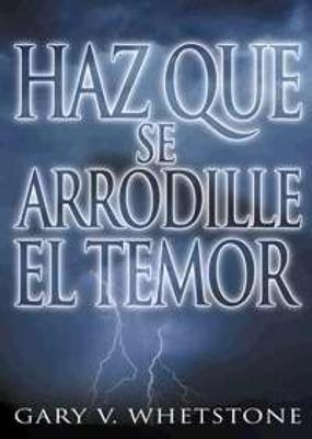 Haz que se Arrodille el Temor