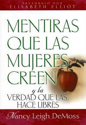 Mentiras que las mujeres creen y la verdad que las hace libres