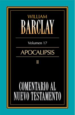 Comentario al Nuevo Testamento Vol. 17  Apocalipsis II
