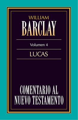 Comentario al Nuevo Testamento Vol. 4 - Lucas