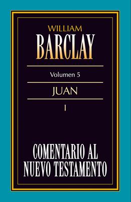 Comentario al Nuevo Testamento Vol. 5 - Juan I