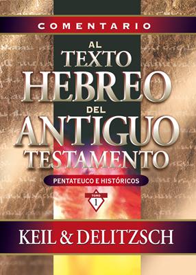 Comentario al texto hebreo del Antiguo Testamento, Vol. 1 - Pentateuco e Históricos