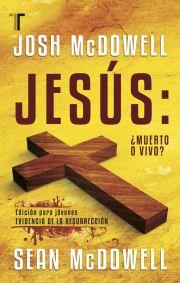 Jesús: ¿Muerto o vivo?