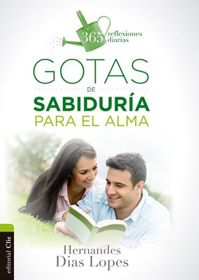 Gotas de sabiduría para el alma. 365 reflexiones diarias