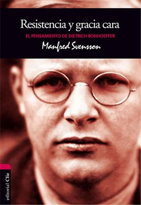 Pensamiento de D. Bonhoeffer: Resistencia y gracia cara