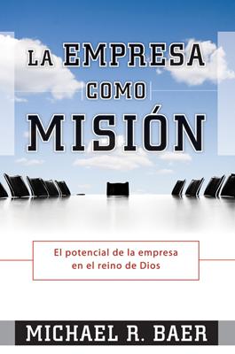La Empresa como Misión