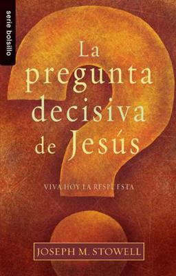 La pregunta decisiva de Jesús (Rústica)