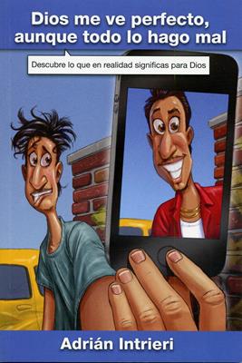 Dios me ve perfecto, aunque todo lo hago mal