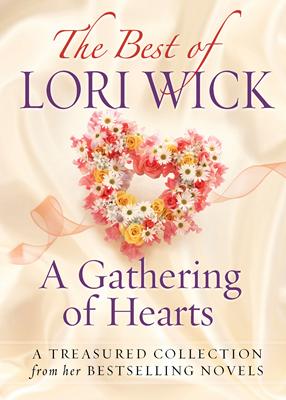 The Best of Lori Wick...A Gathering of Hearts