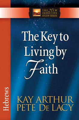 The Key to Living by Faith