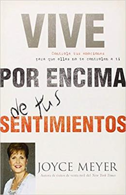 Vive por encima de tus sentimientos