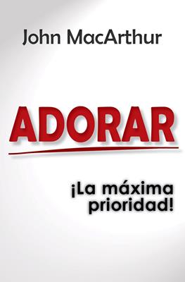 Adorar ¡la máxima prioridad!