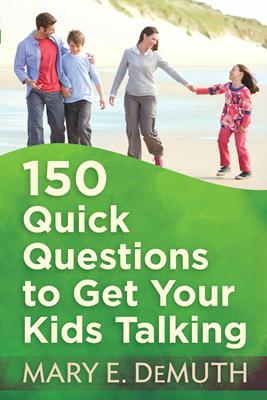 150 Quick Questions to Get Your Kids Talking