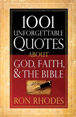 1001 Unforgettable Quotes About God, Faith, and the Bible