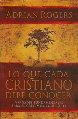 Lo que cada cristiano debe conocer