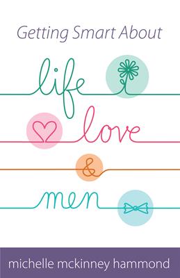 Getting Smart About Life, Love, and Men
