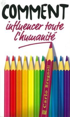 Comment influencer toute l’humanité