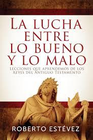 La Lucha entre lo Bueno y lo Malo