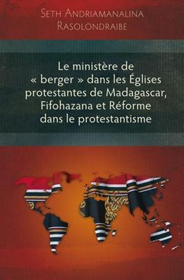 Le ministère de "berger" dans les Églises protestantes de Madagascar, Fifohazana et Réforme dans le protestantisme