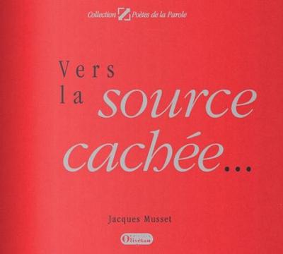 Vers la source cachée...