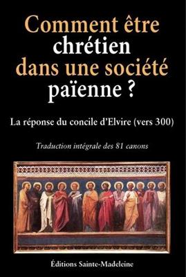 Comment être chrétien dans une société païenne ?