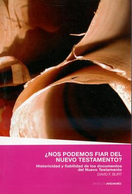 ¿Nos podemos fiar del nuevo testamento?