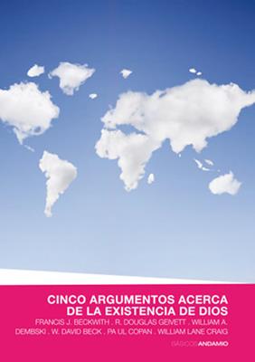 Cinco Argumentos Acerca de la Existencia De Dios