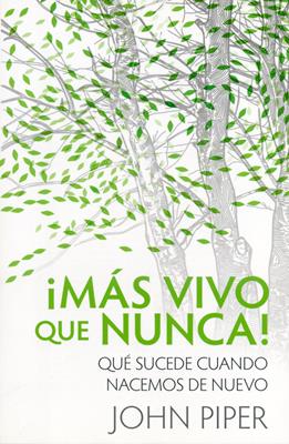 ¡Más vivo que nunca!