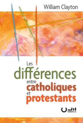 Les différences entre catholiques et protestants