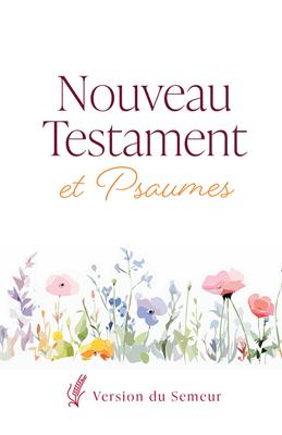 Nouveau Testament et Psaumes - Version Semeur