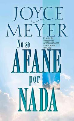 No se afane por  nada