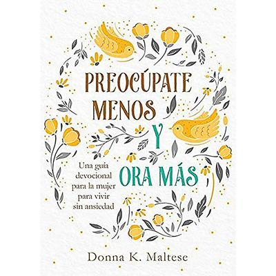 Preocúpate Menos y Ora Más