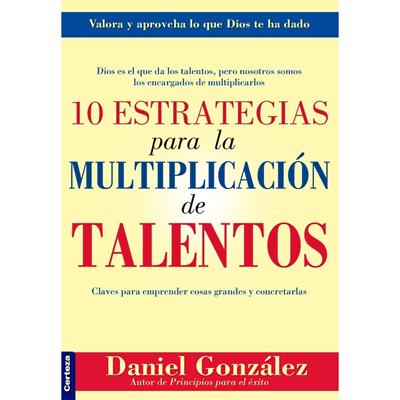 10 Estrategias Para la Multiplicación de Talentos
