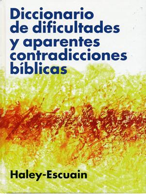 Diccionario de Dificultades y Aparentes Contradicciones Bíblicas