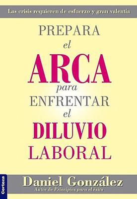 Prepara el Arca Para Enfrentar el Diluvio