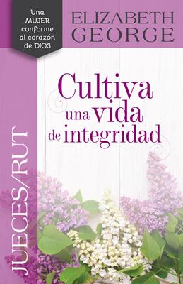 Jueces/Rut: Cultiva Una Vida De Integridad (Tapa Rústica)