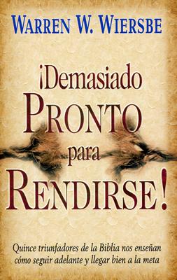 Demasiado Pronto Para Rendirse